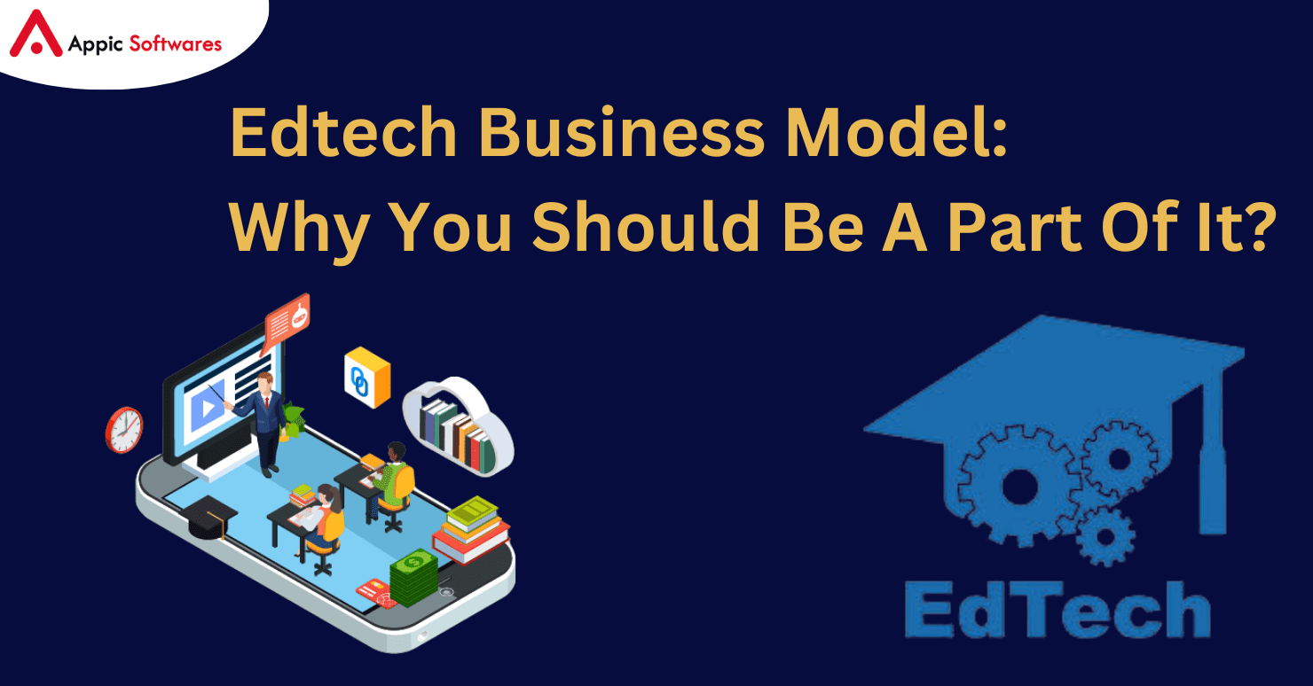 Edtech Business Model: Why You Should Be A Part Of It?