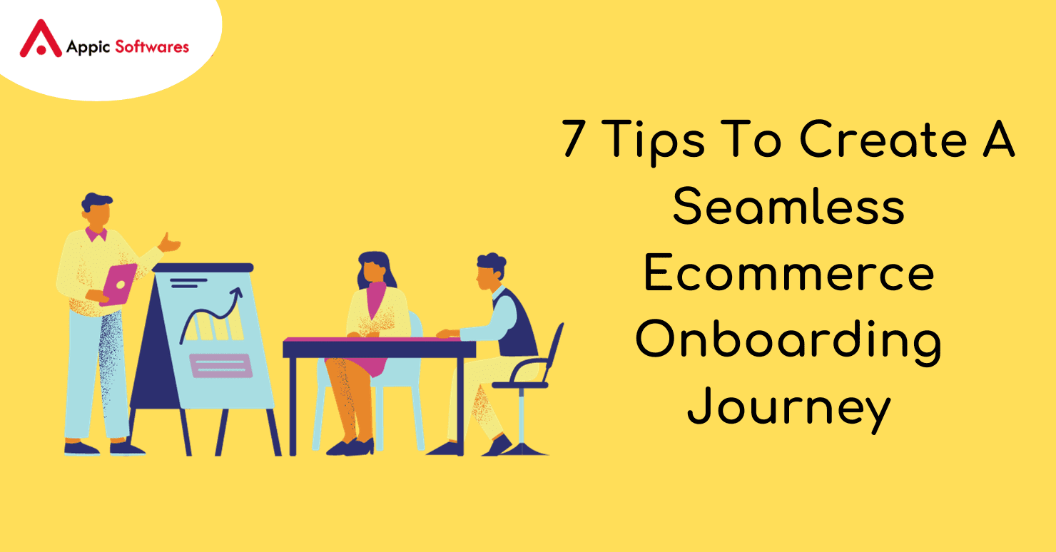 7 Tips To Create A Seamless Ecommerce Onboarding Journey