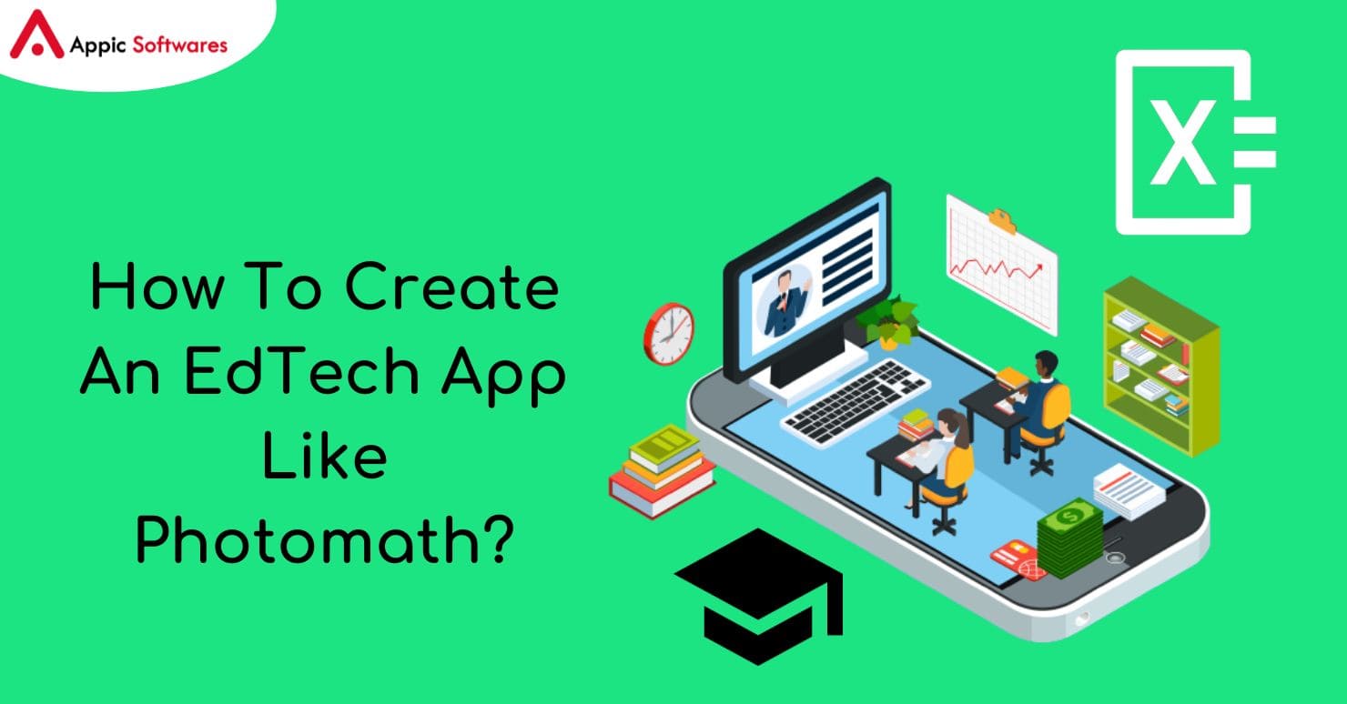 How To Create An EdTech App Like Photomath?