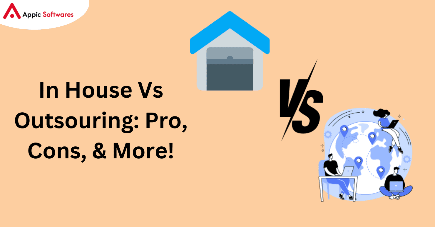 In House Vs Outsouring: Pro, Cons, & More!