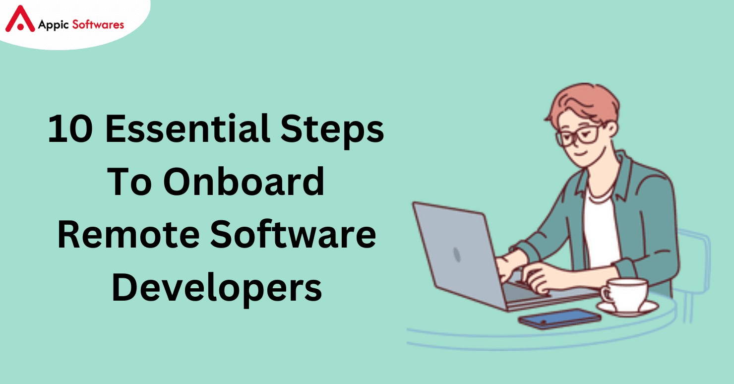 10 Essential Steps To Onboard Remote Software Developers