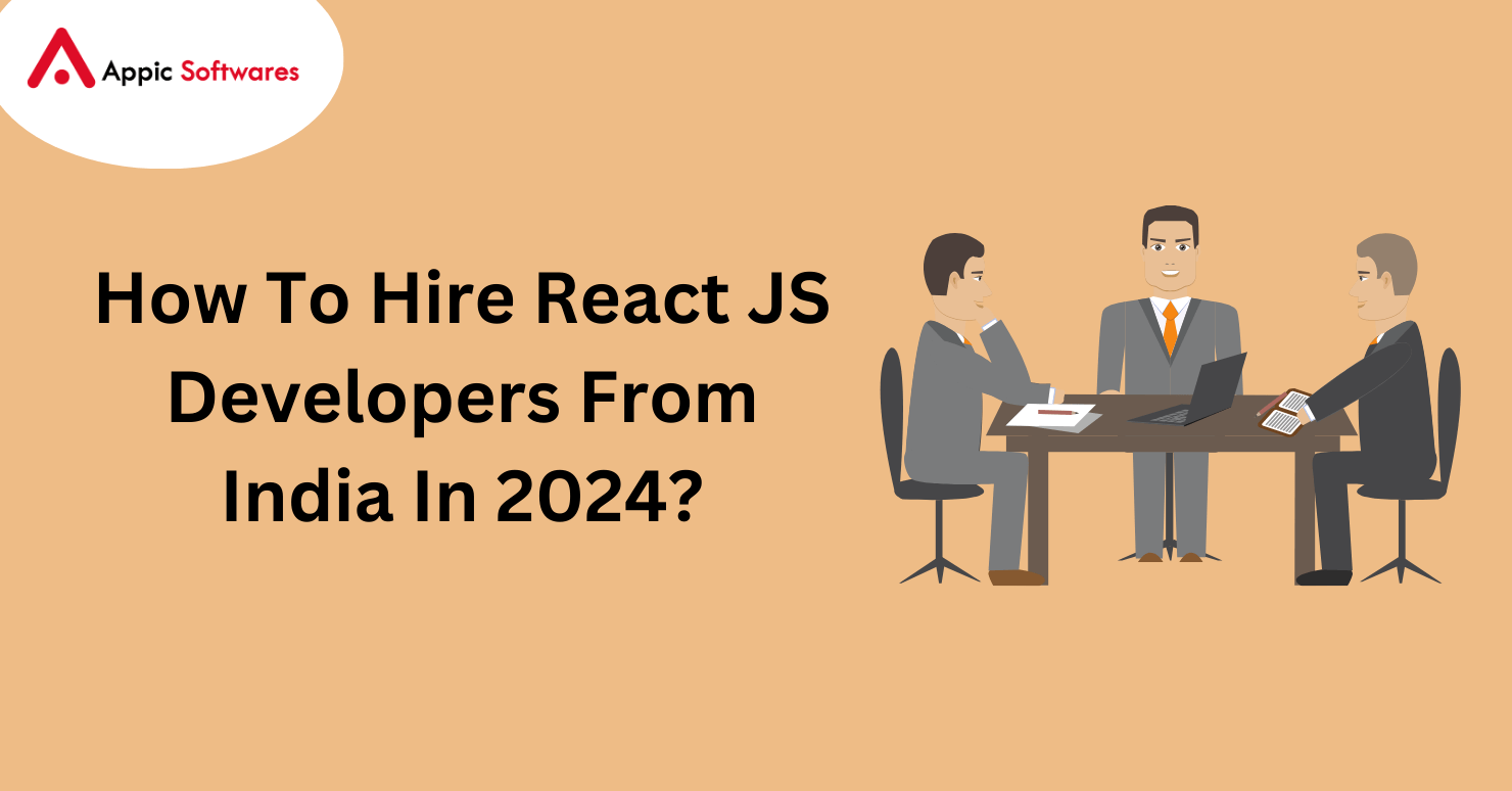 How To Hire React JS Developers From India In 2024?
