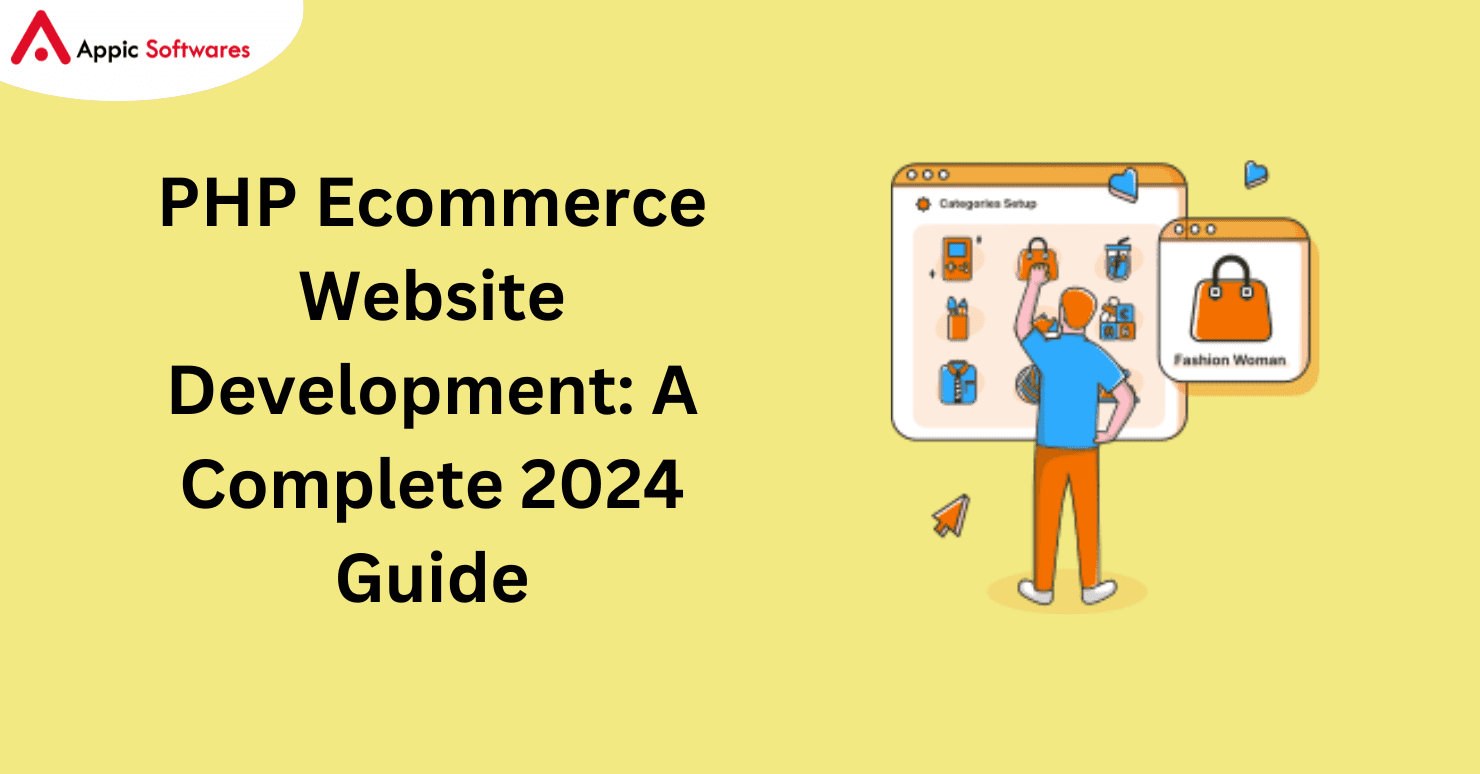 PHP Ecommerce Website Development: A Complete 2024 Guide