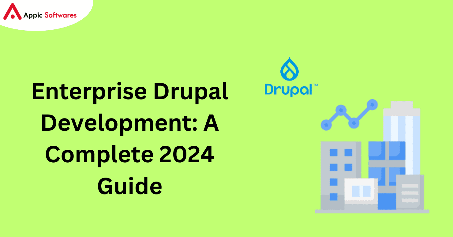 Enterprise Drupal Development: A Complete 2024 Guide