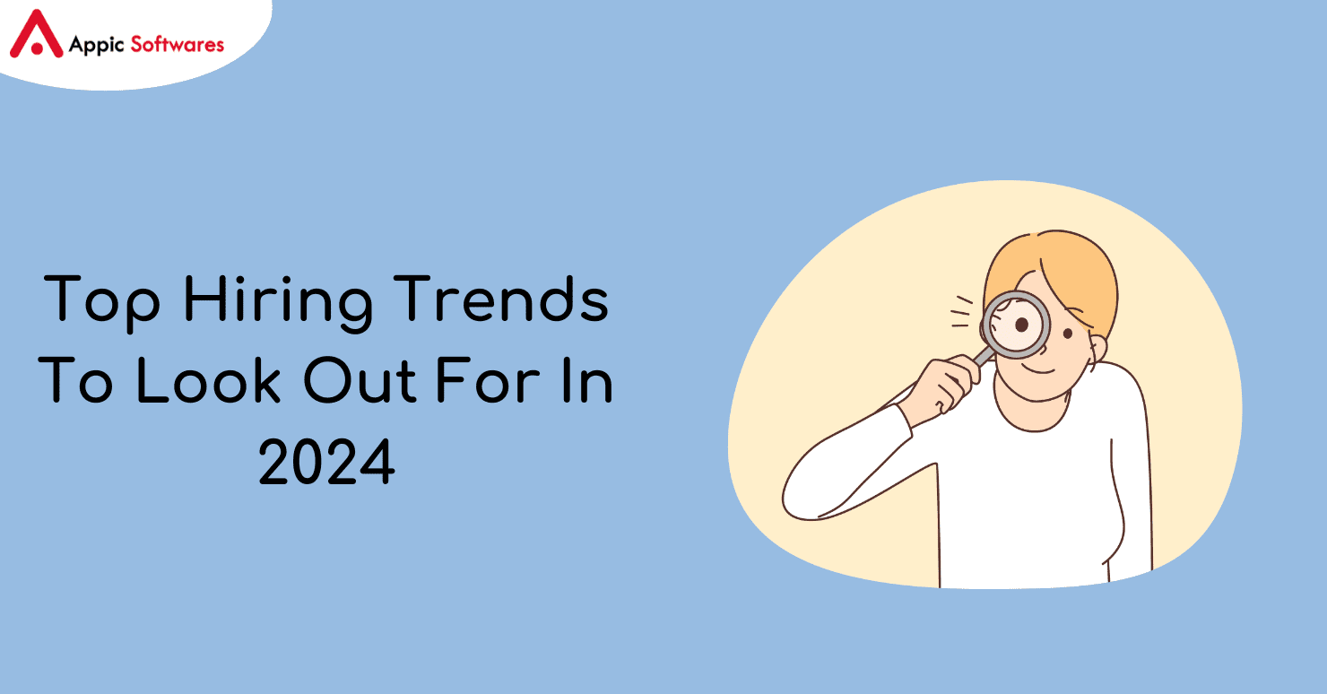 Top Hiring Trends To Look Out For In 2024