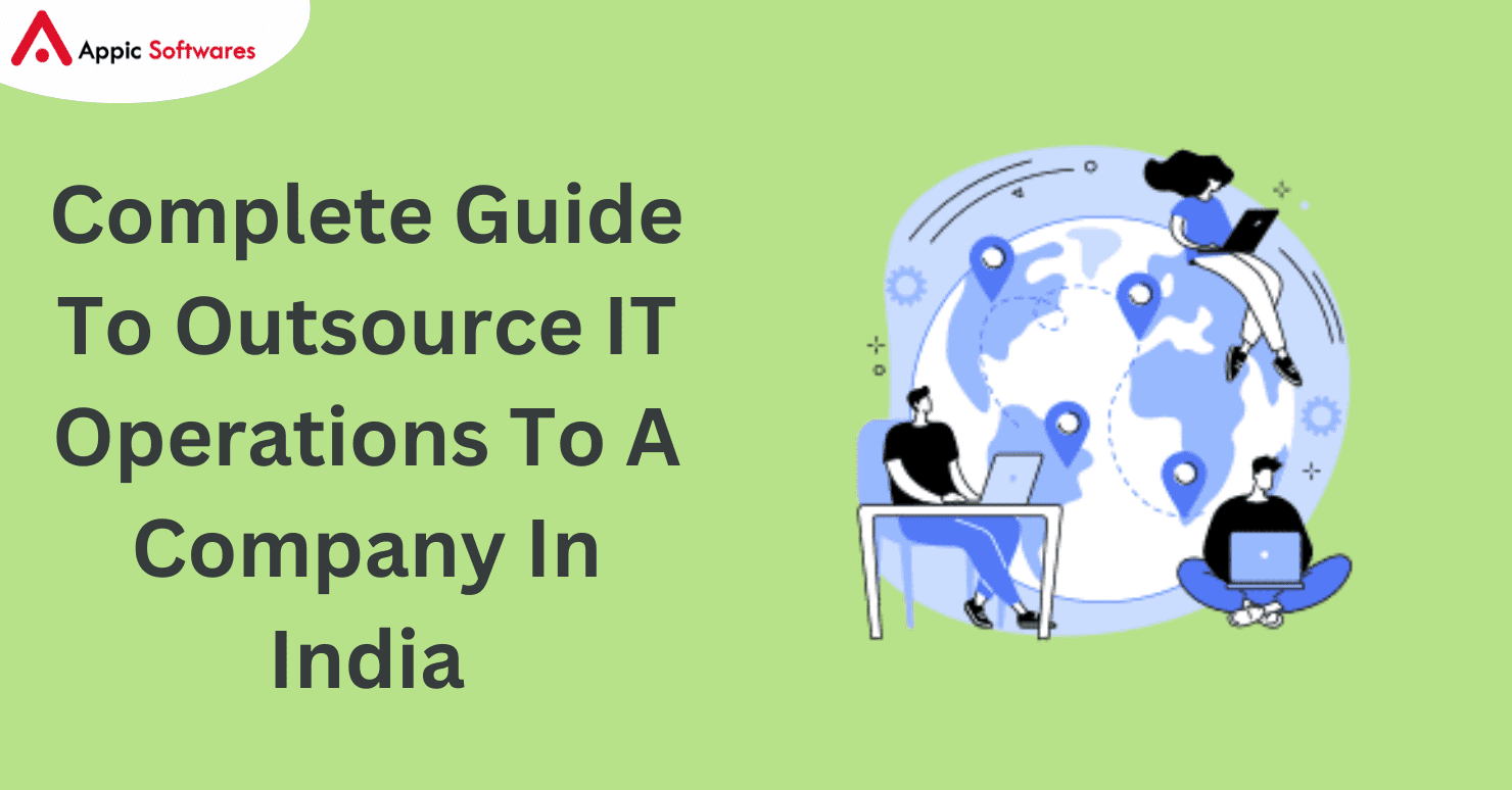 Outsource IT Operations To A Company In India