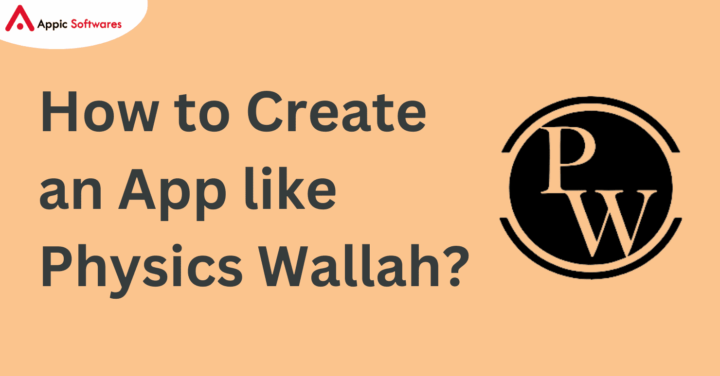How to Create an App like Physics Wallah?