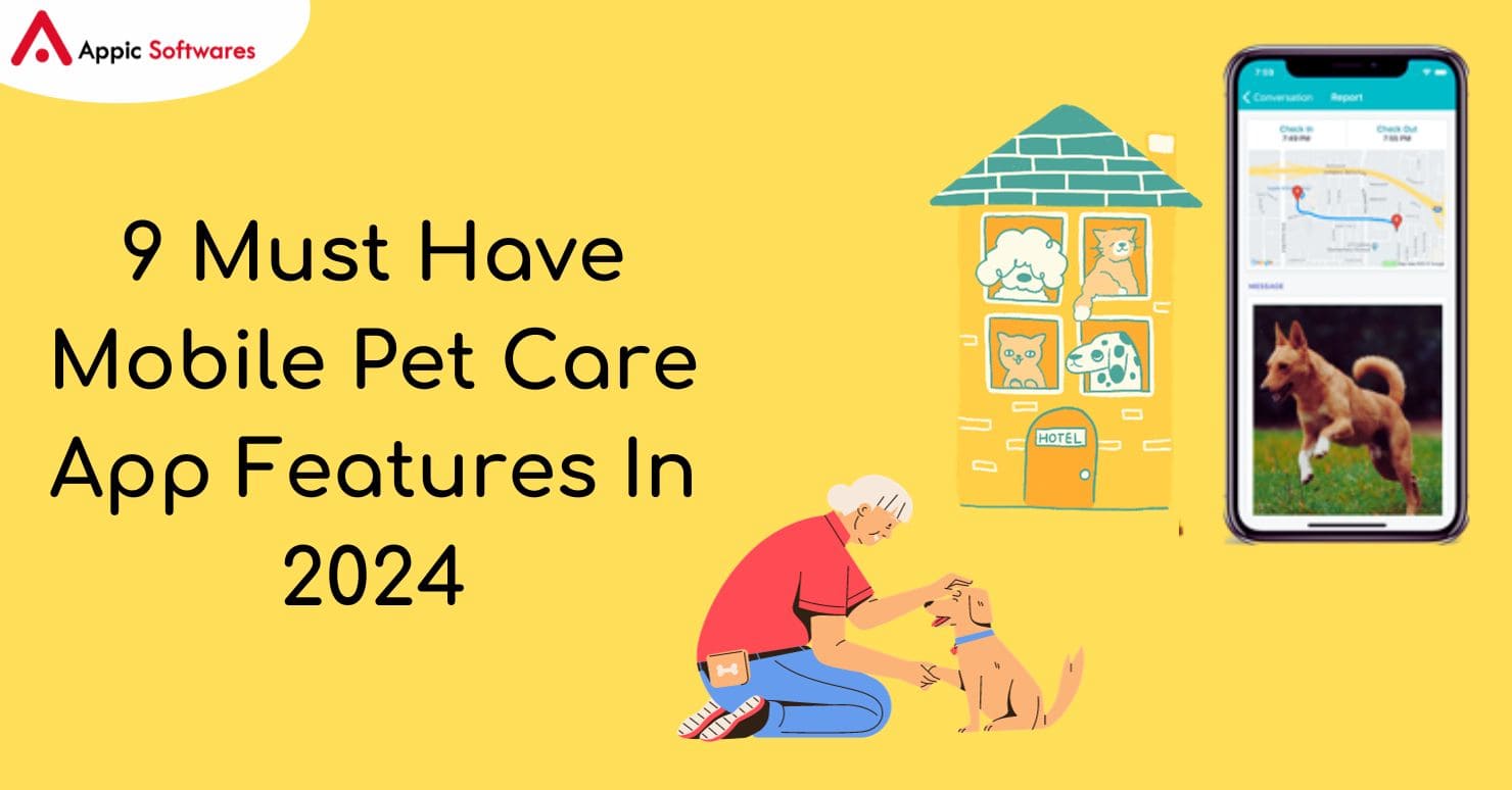 9 Must Have Mobile Pet Care App Features In 2024