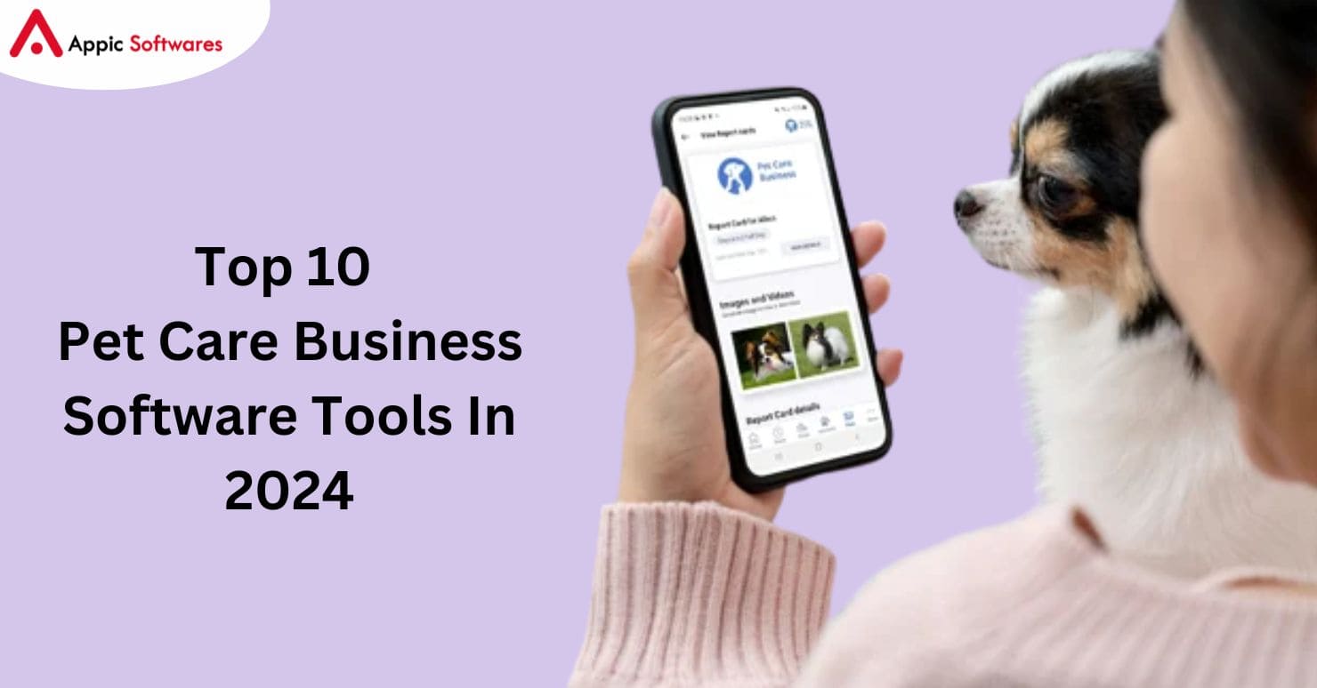 Top 10 Pet Care Business Software Tools In 2024