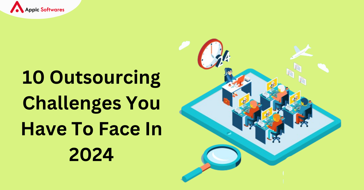 10 Outsourcing Challenges You Have To Face In 2024