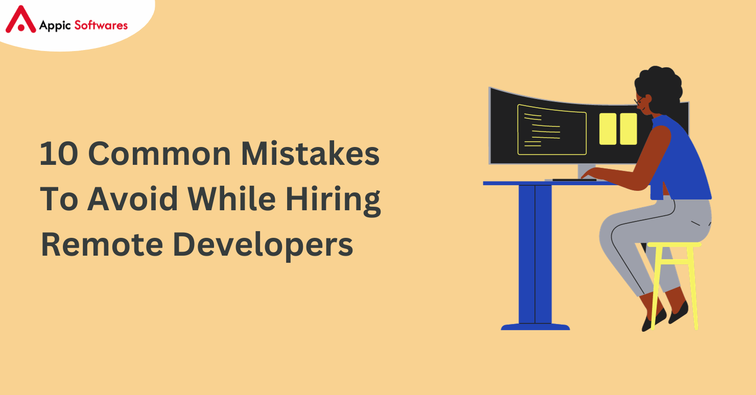 10 Common Mistakes To Avoid While Hiring Remote Developers