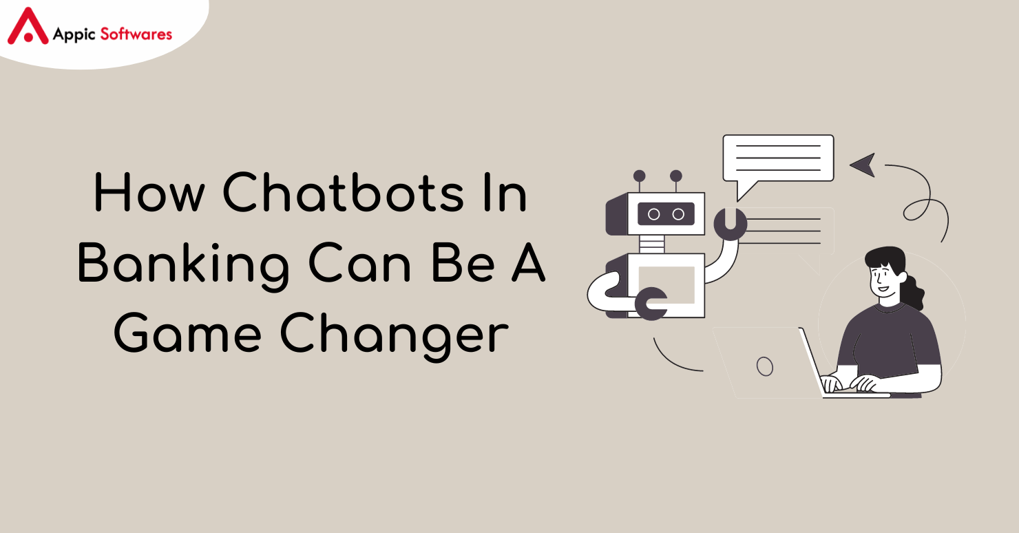 How Chatbots In Banking Can Be A Game Changer