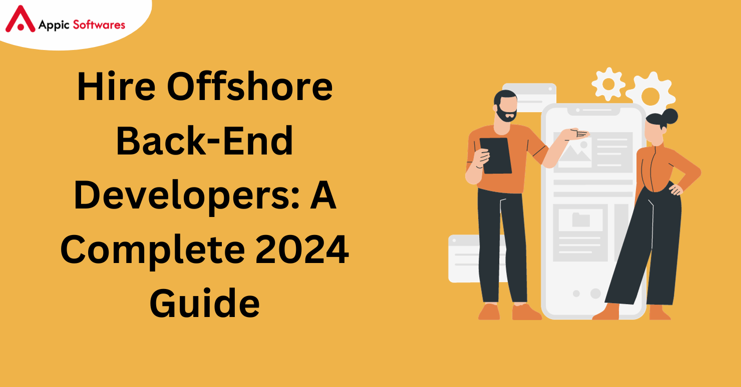 Hire Offshore Back-End Developers: A Complete 2024 Guide