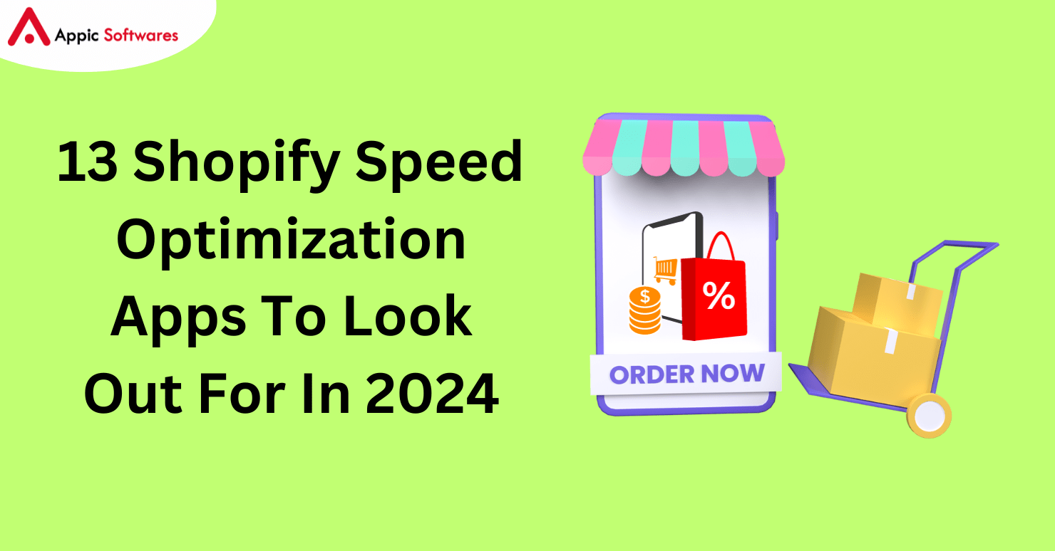 13 Shopify Speed Optimization Apps To Look Out For In 2024