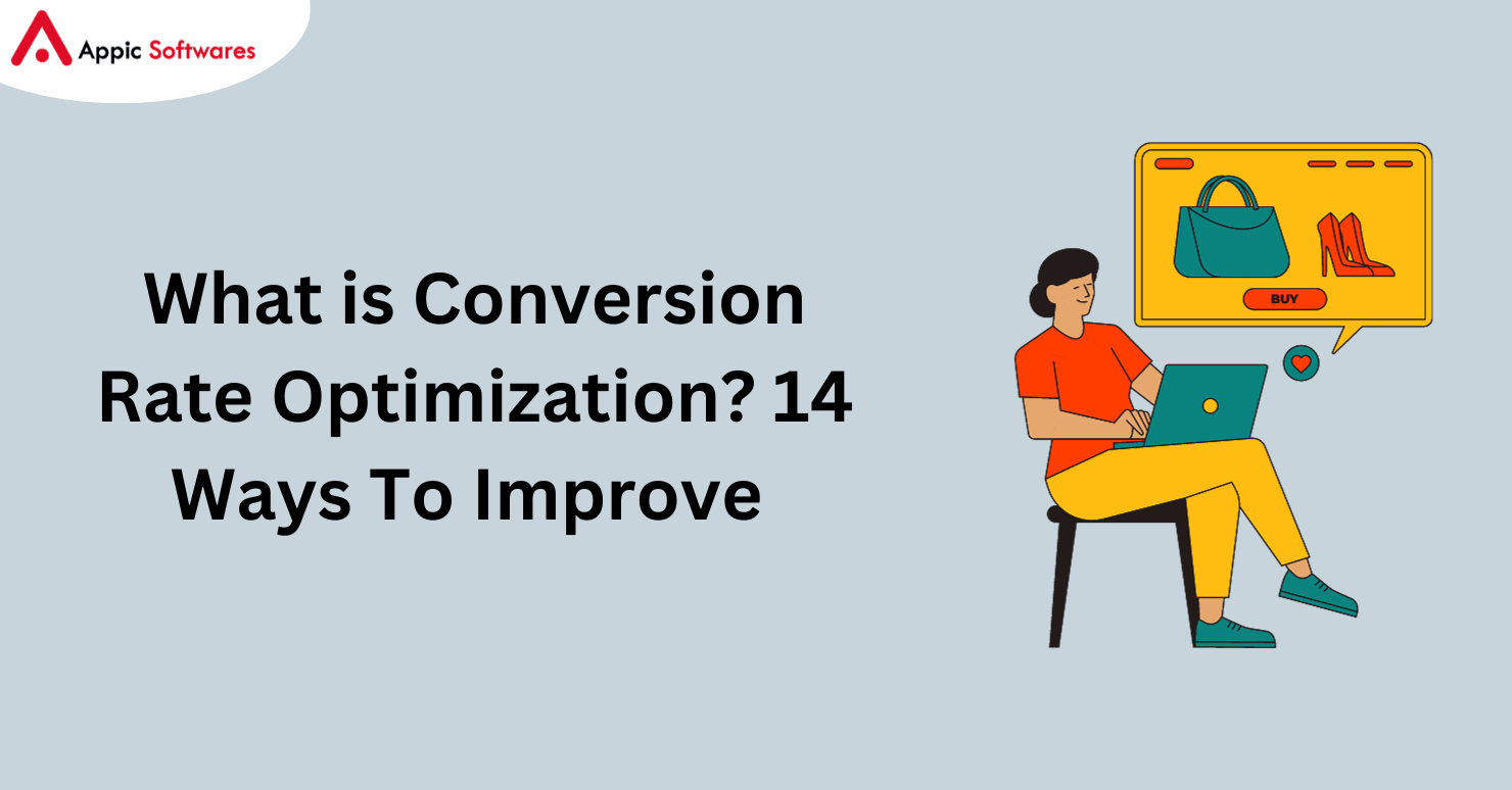 What is Conversion Rate Optimization? 14 Ways To Improve 