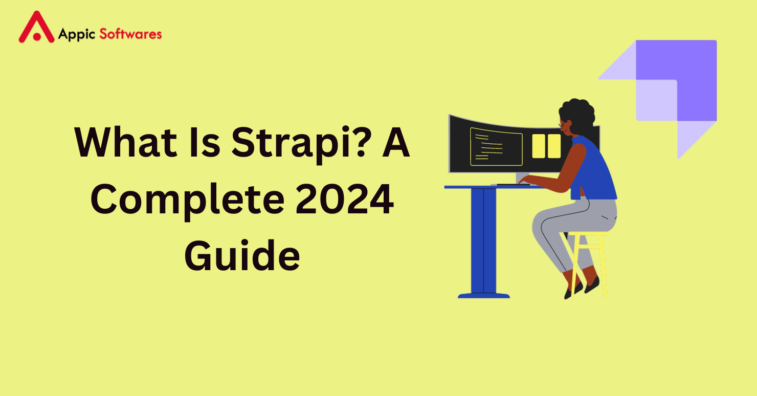 What Is Strapi? A Complete 2024 Guide