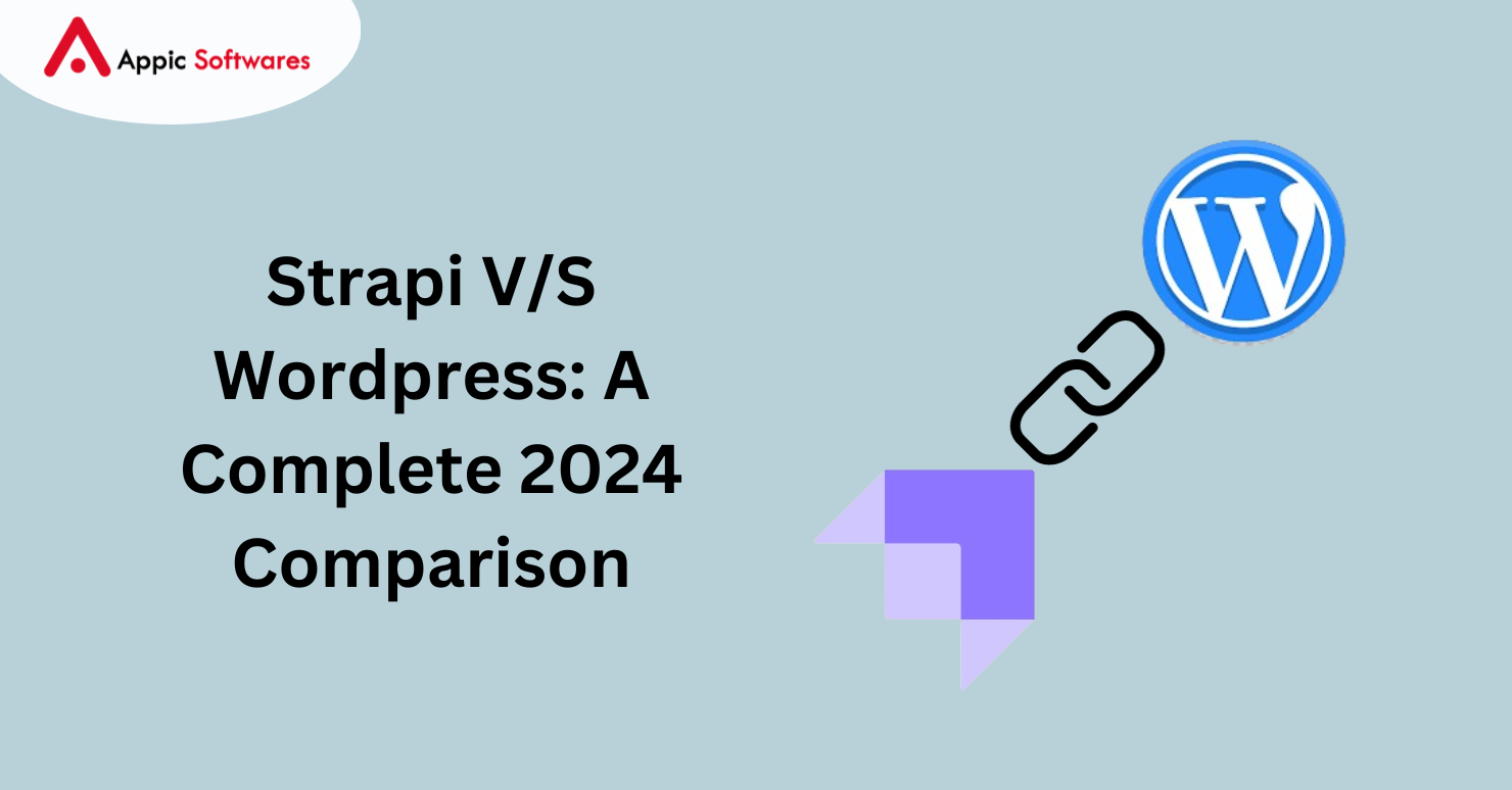 Strapi V/S WordPress: A Complete 2024 Comparison