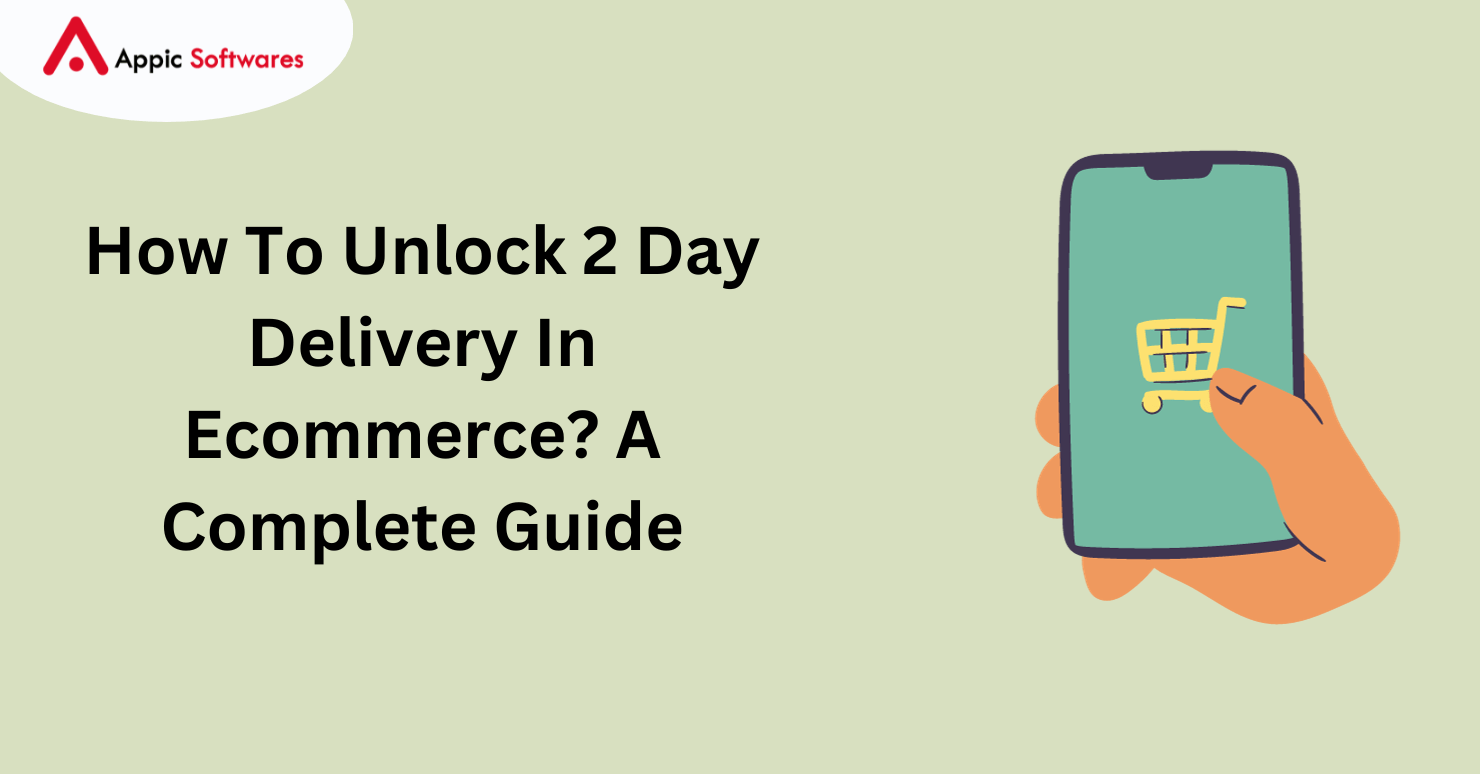 How To Unlock 2 Day Delivery In Ecommerce? A Complete Guide