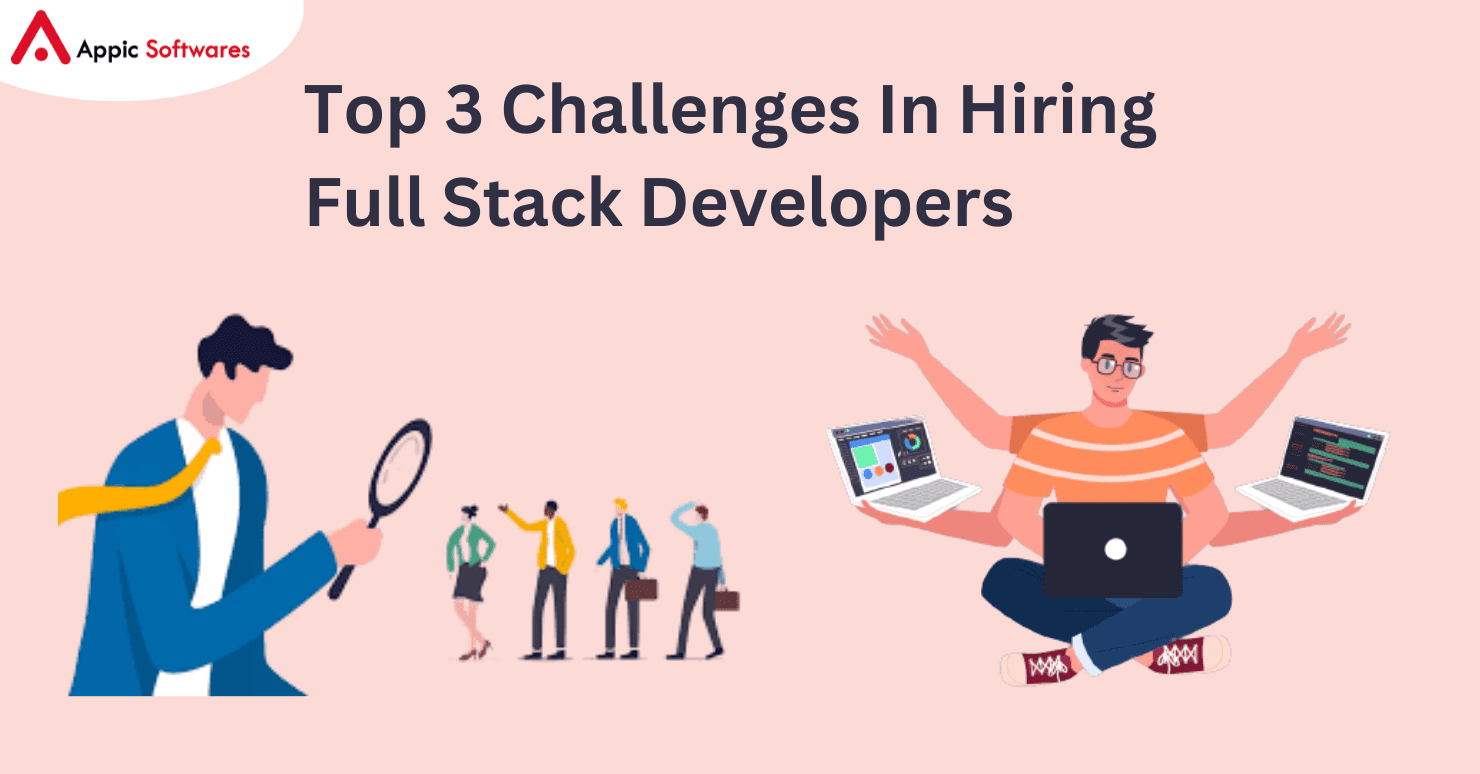 Top 3 Challenges In Hiring Full Stack Developers