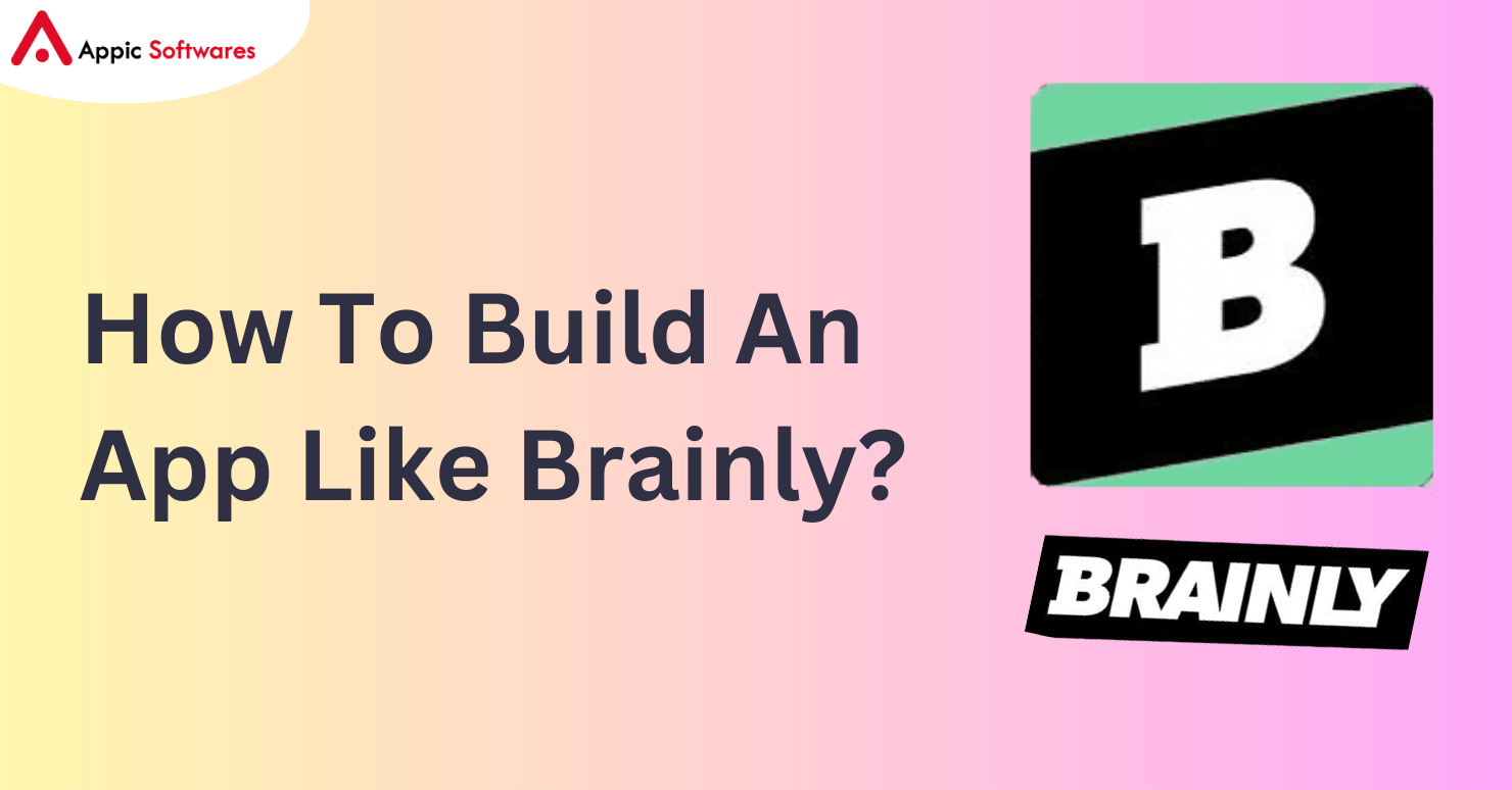 How To Build An App Like Brainly?