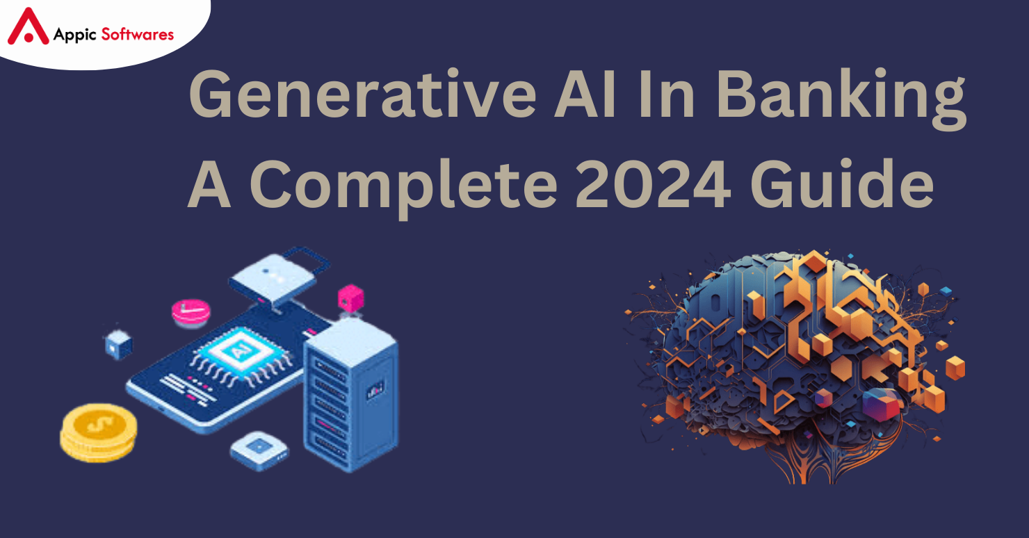 Generative AI In Banking: A Complete 2024 Guide