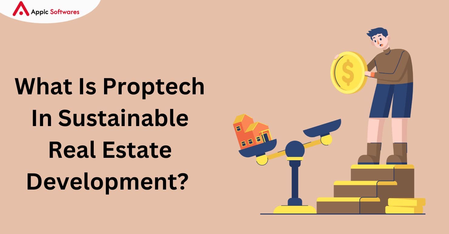 What Is Proptech In Sustainable Real Estate Development?