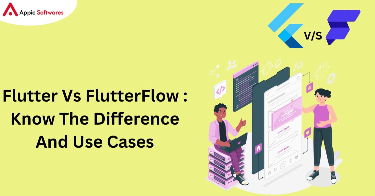 Flutter Vs FlutterFlow : Know The Difference And Use Cases