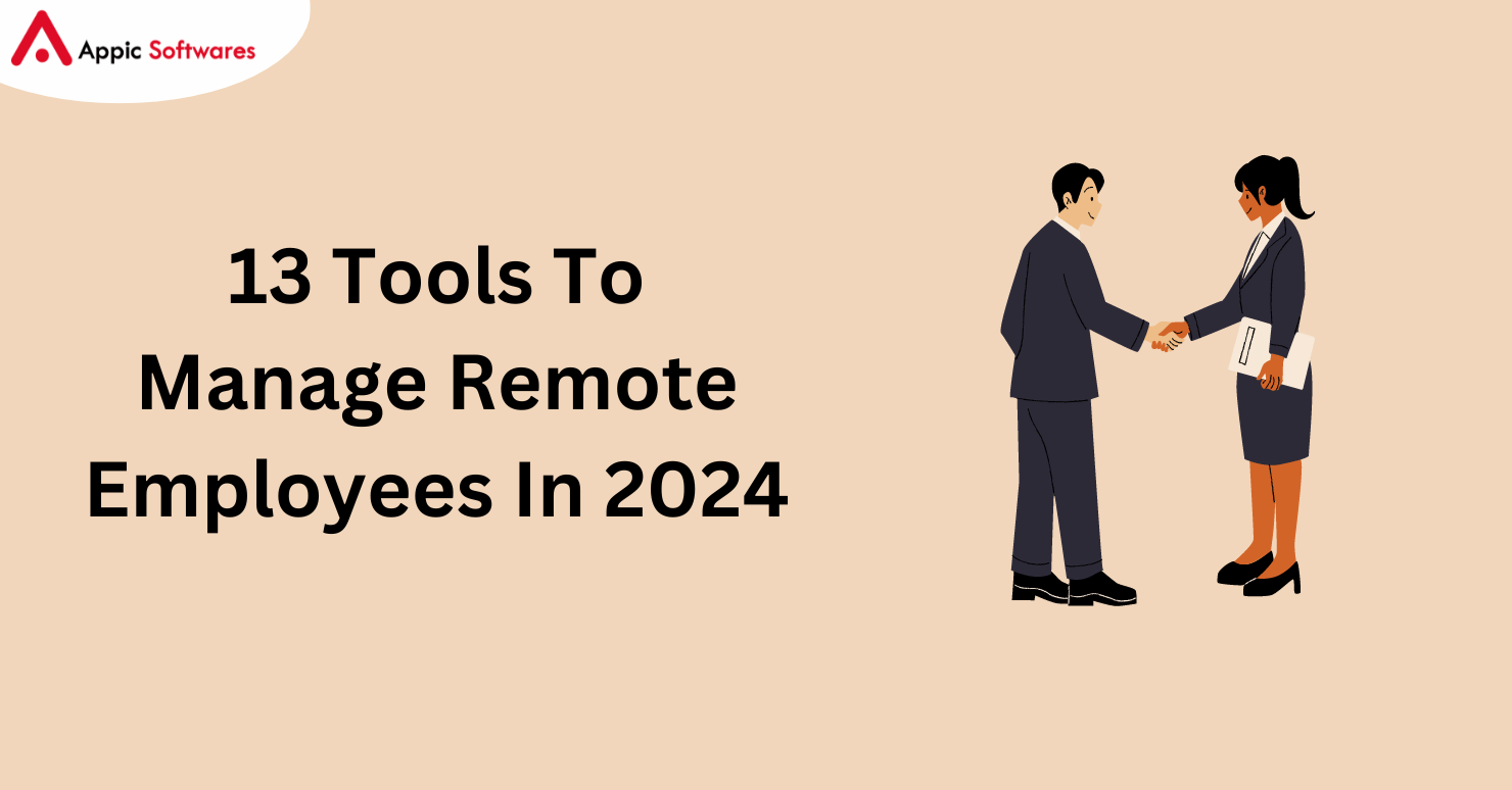 13 Tools To Manage Remote Employees In 2024