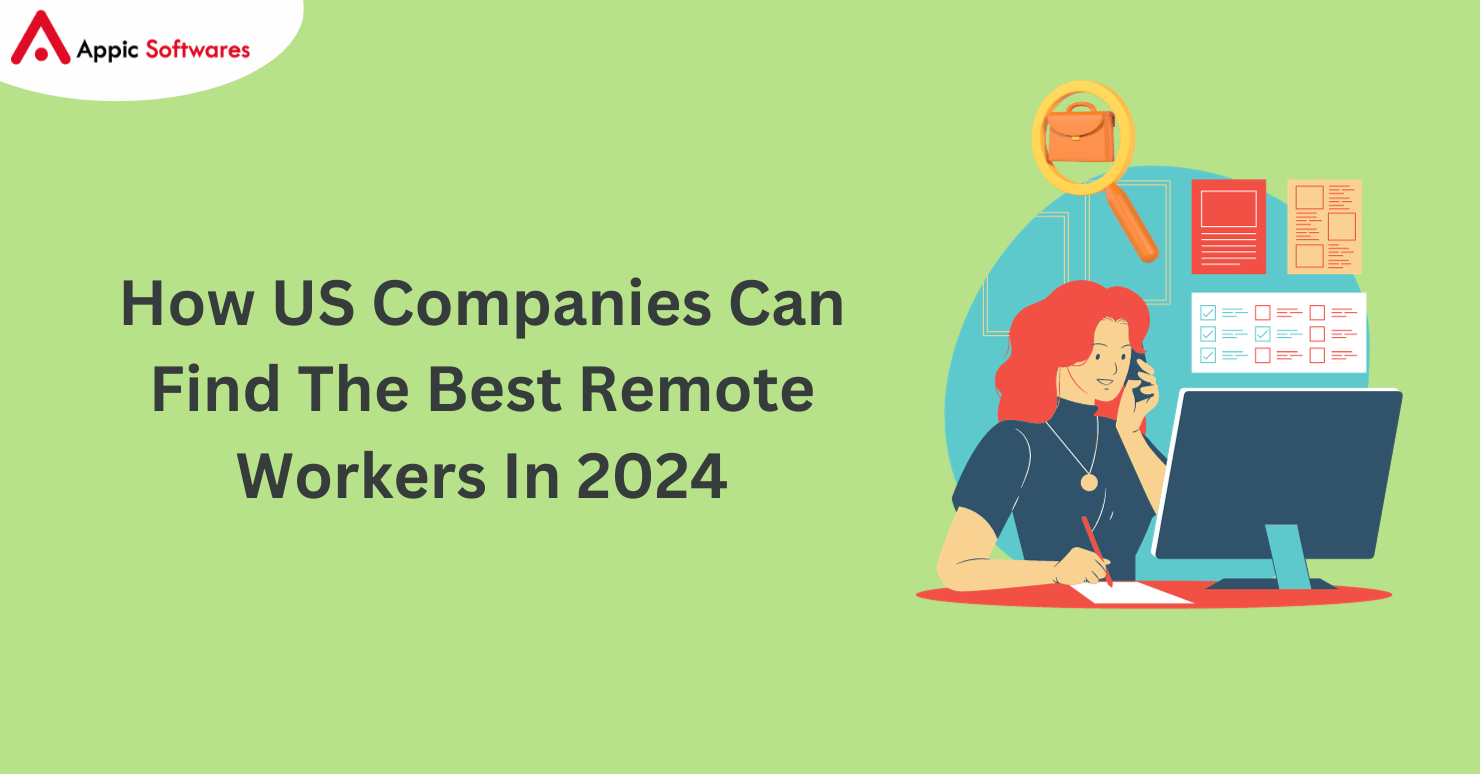 How US Companies Can Find The Best Remote Workers In 2024