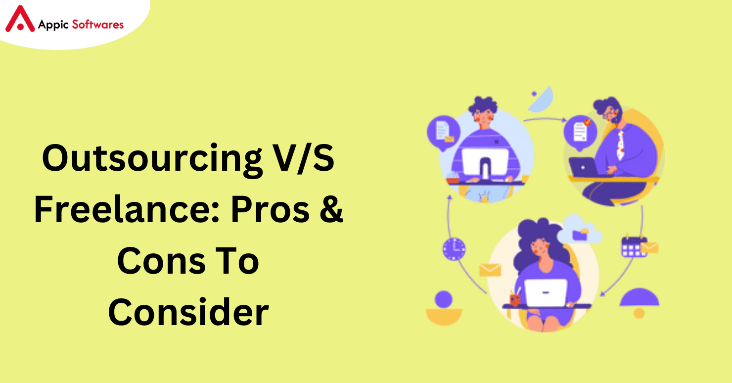Outsourcing V/S Freelance: Pros & Cons To Consider