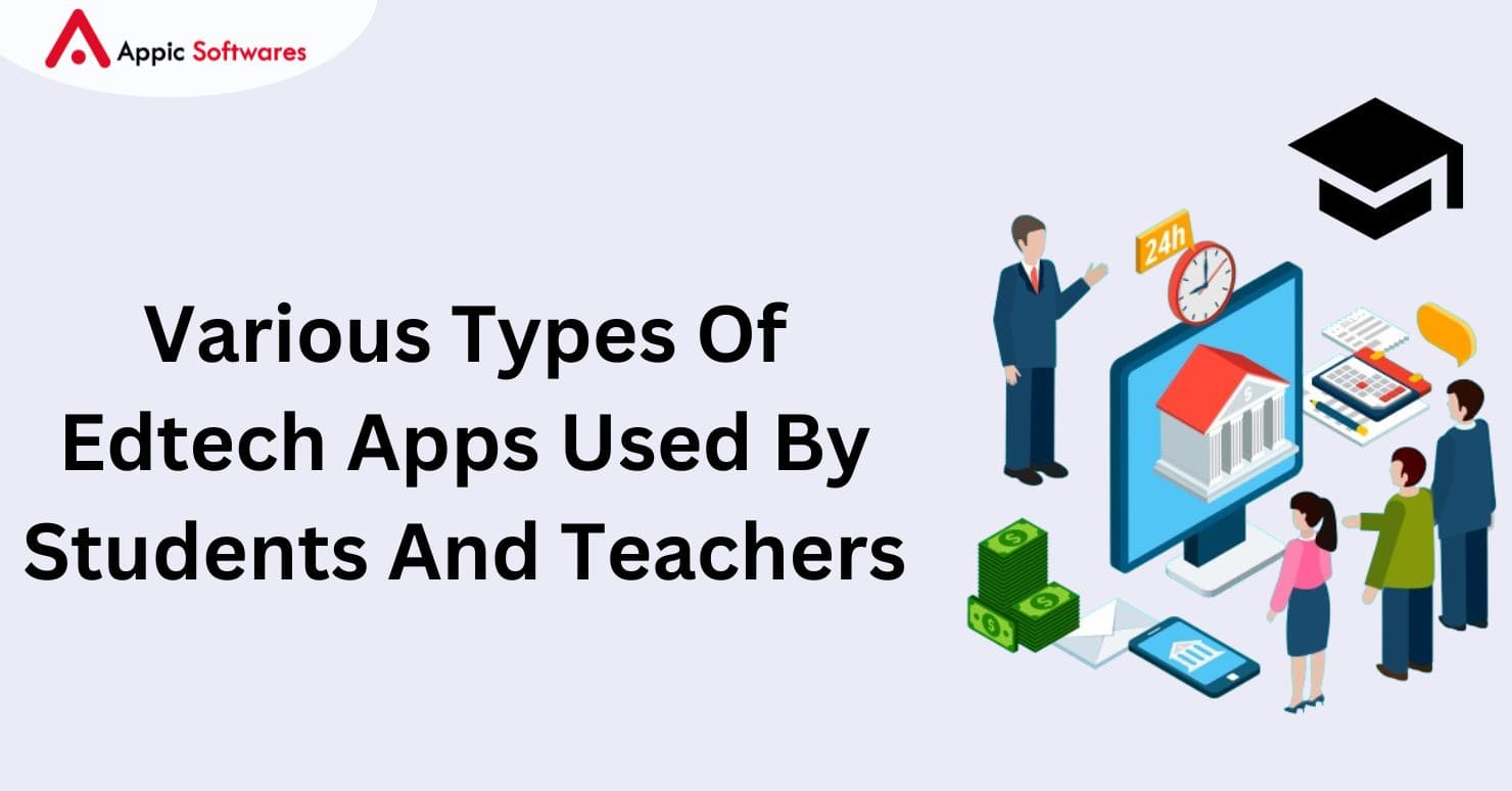 Various Types Of Edtech Apps Used By Students And Teachers