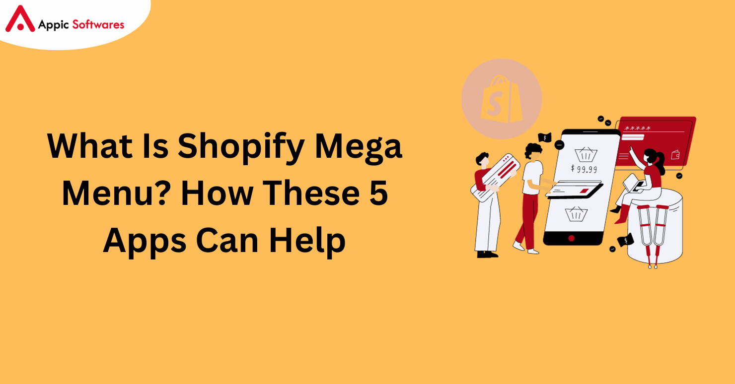 What Is Shopify Mega Menu? How These 5 Apps Can Help