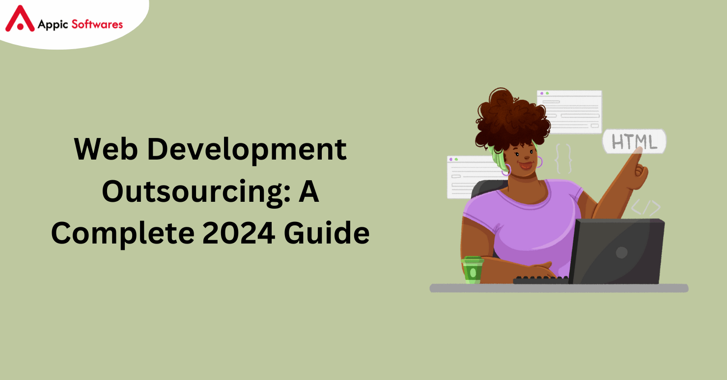 Web Development Outsourcing: A Complete 2024 Guide