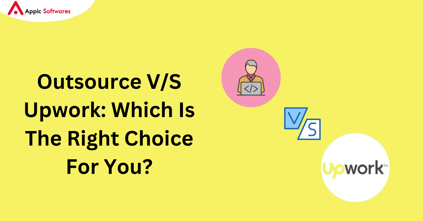 Outsource V/S Upwork: Which Is The Right Choice For You?