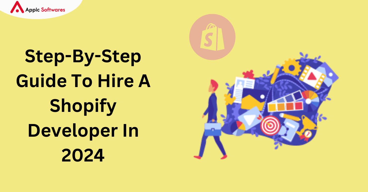 Step-By-Step Guide To Hire A Shopify Developer In 2024