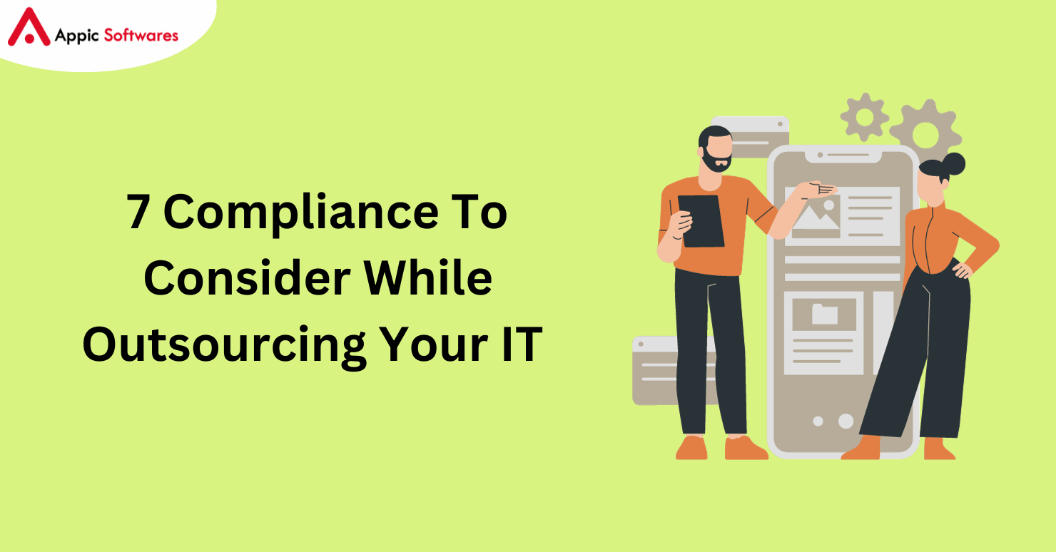 7 Compliance To Consider While Outsourcing Your IT 