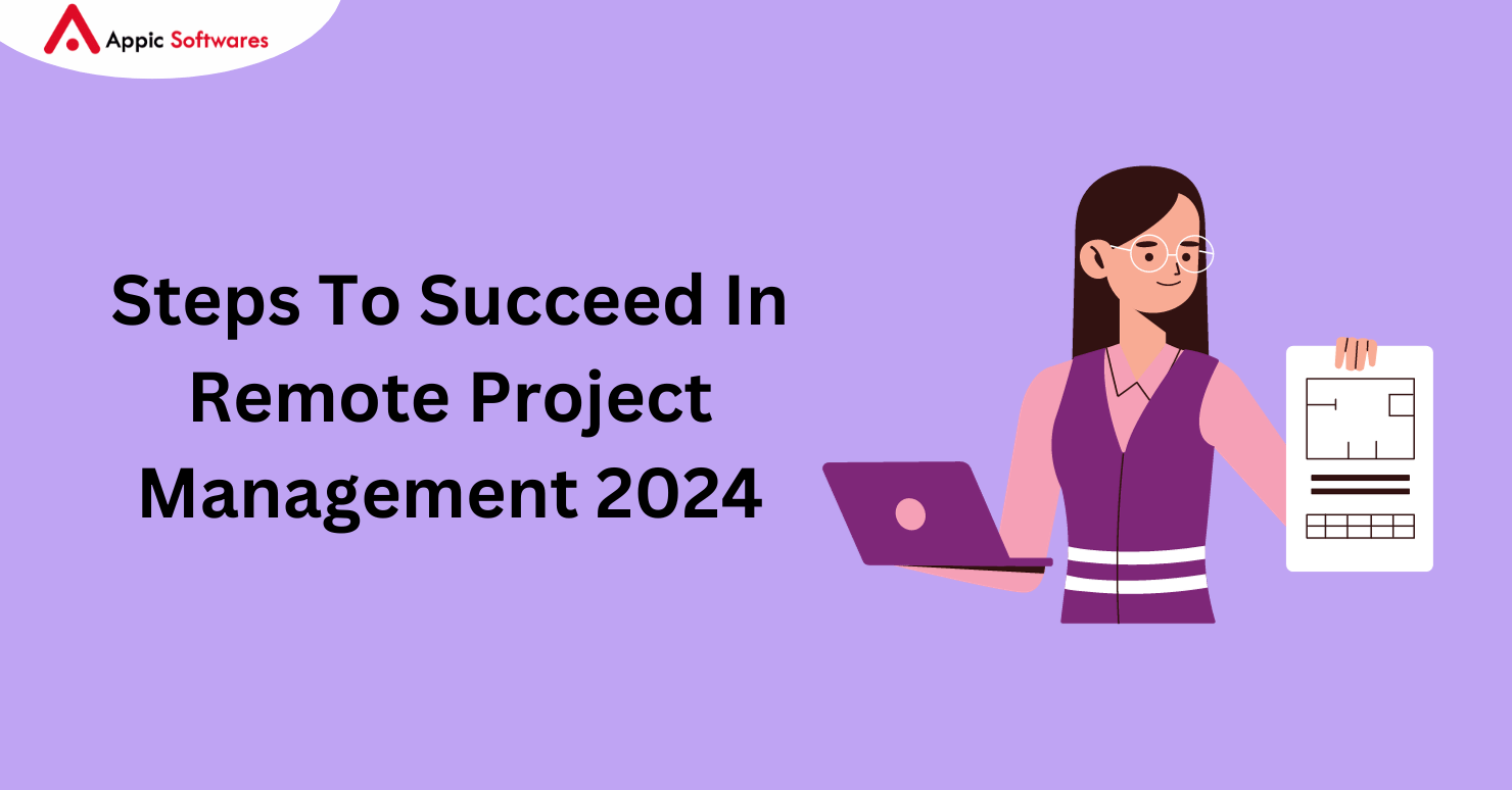 Steps To Succeed In Remote Project Management 2024