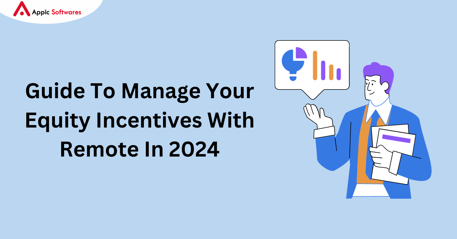 Guide To Manage Your Equity Incentives With Remote In 2024