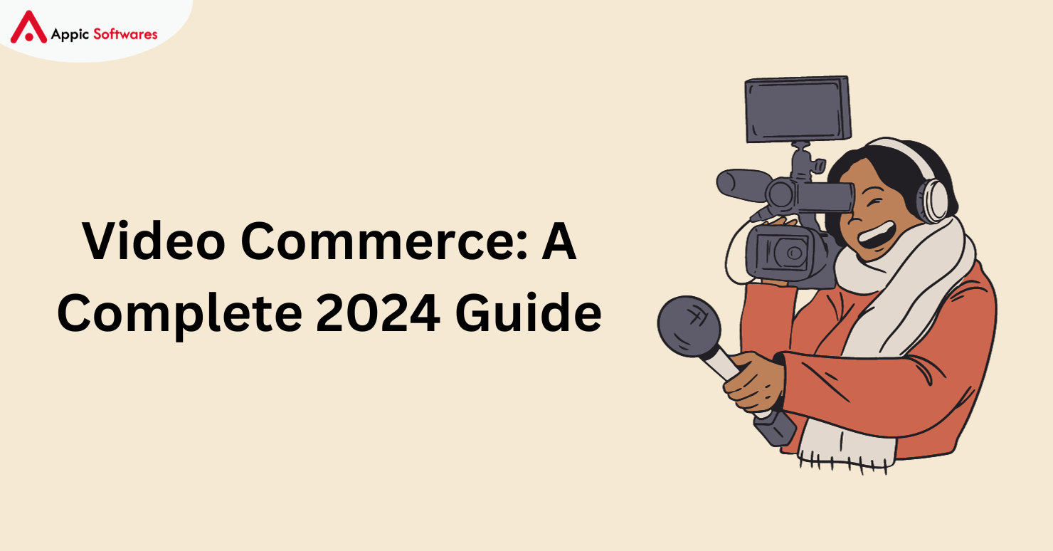 Video Commerce: A Complete 2024 Guide