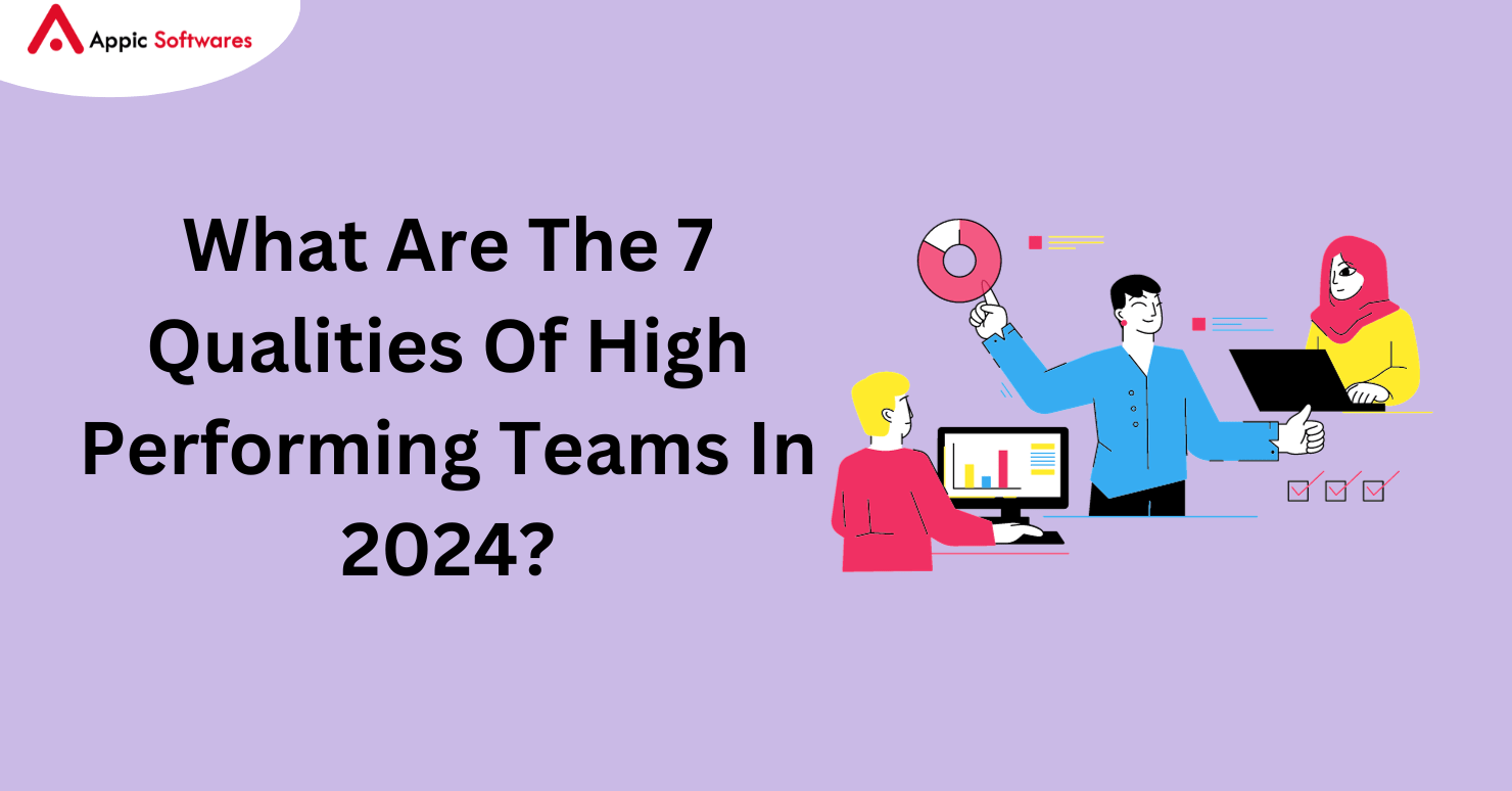 What Are The 7 Qualities Of High Performing Teams In 2024?
