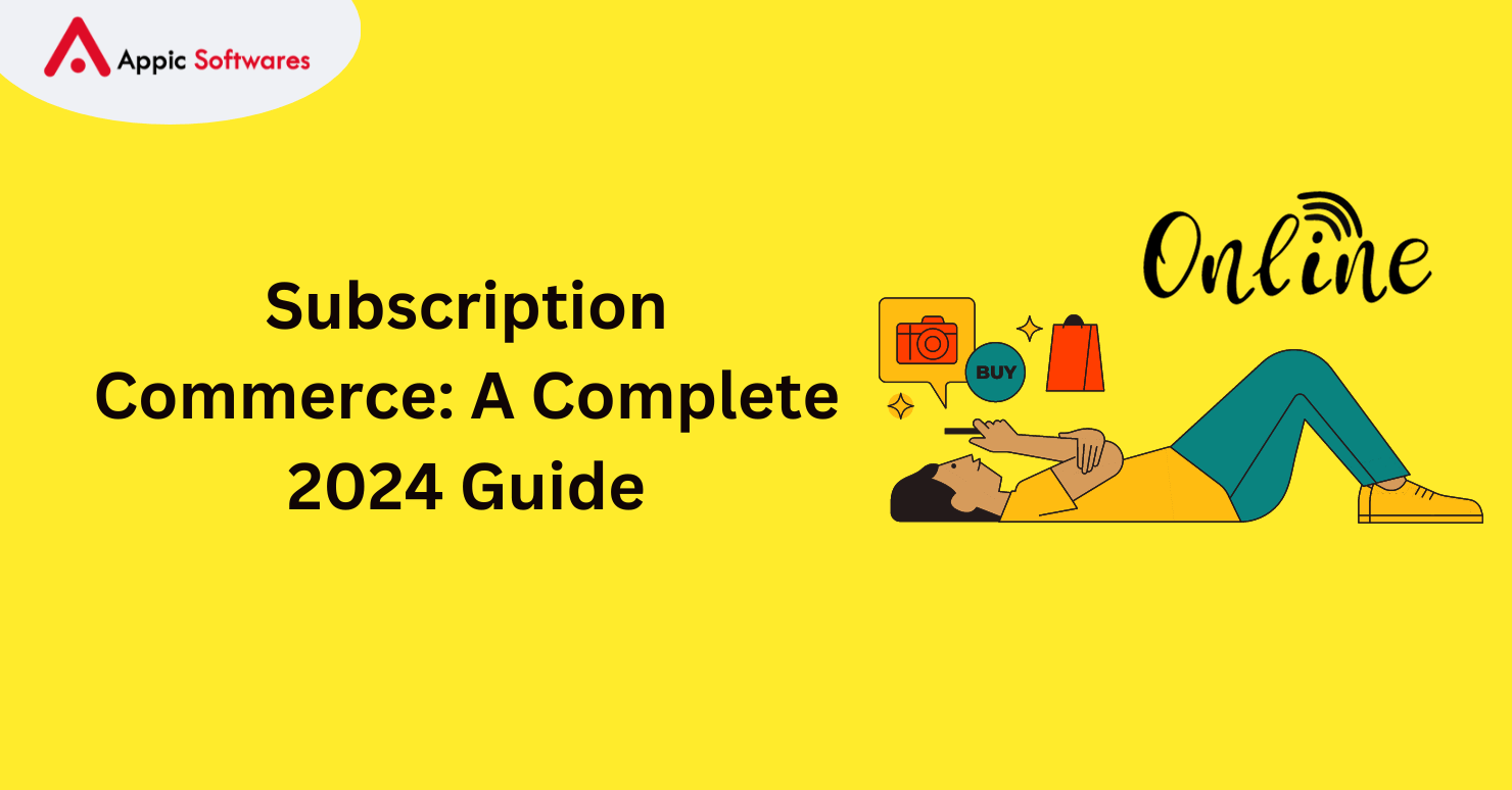 Subscription Commerce: A Complete 2024 Guide