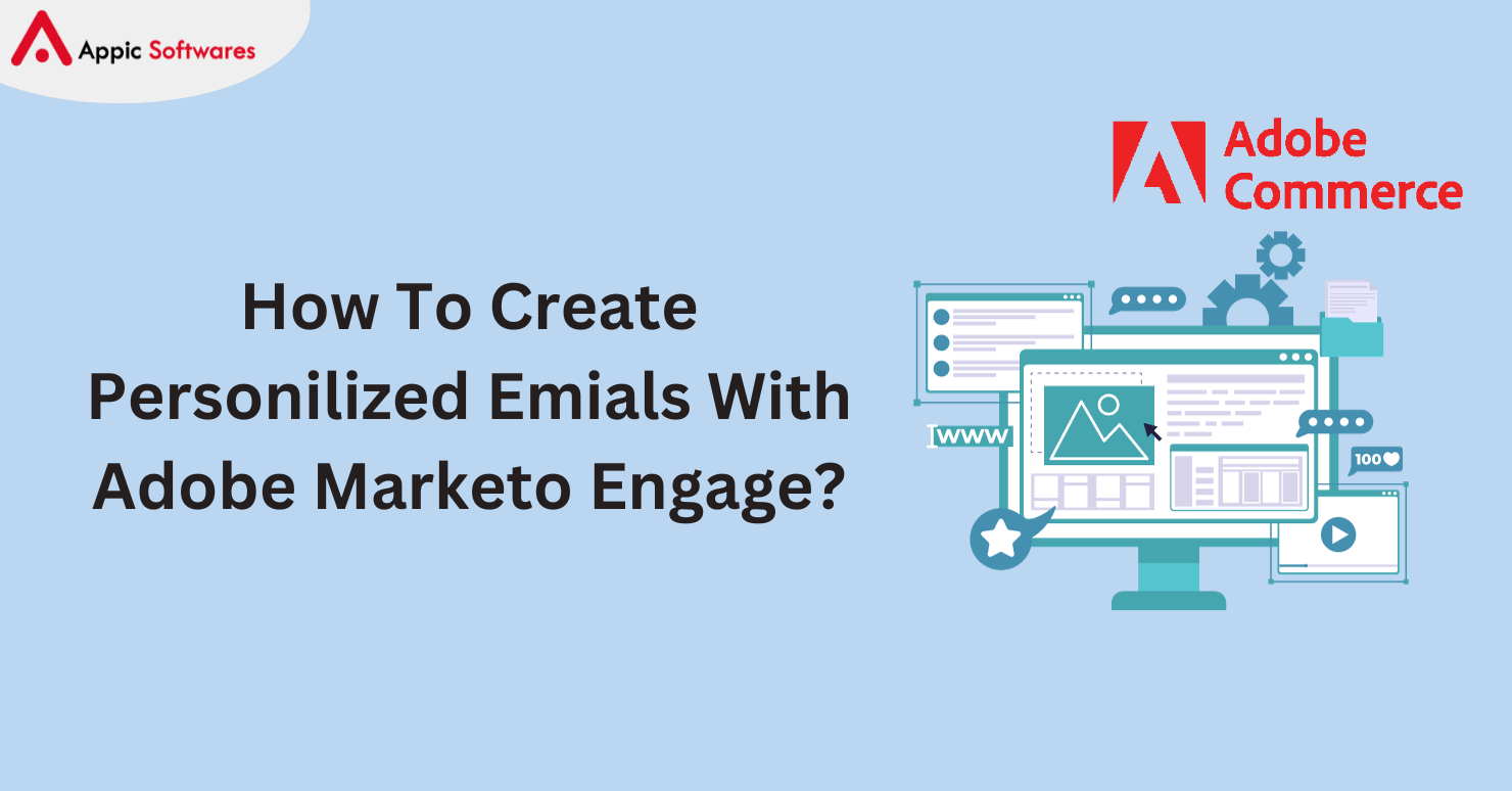 How To Create Personalized Emails With Adobe Marketo Engage?