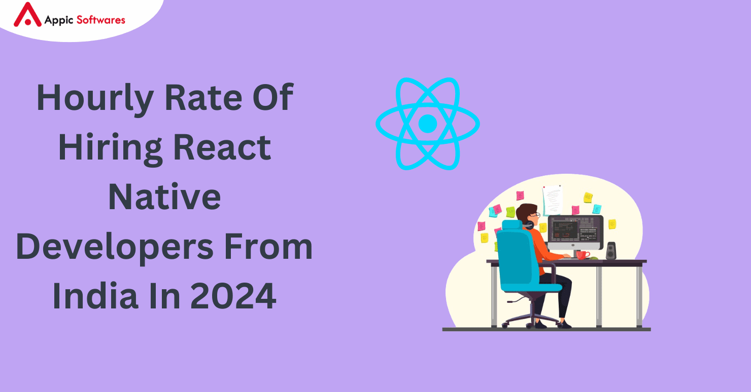 Hourly Rate Of Hiring React Native Developers From India In 2024