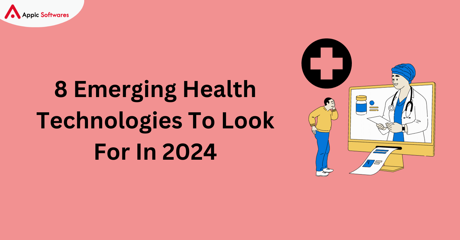 8 Emerging Health Technologies To Look For In 2024