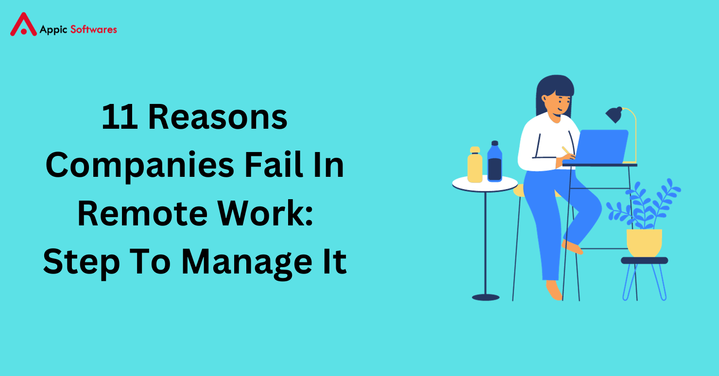 11 Reasons Companies Fail In Remote Work: Step To Manage It