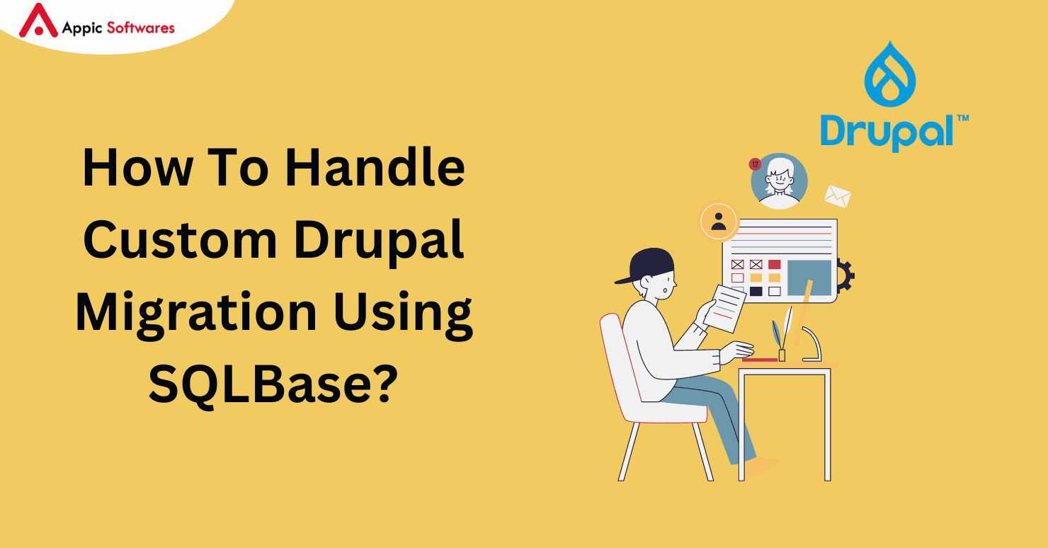 How To Handle Custom Drupal Migration Using SQLBase?