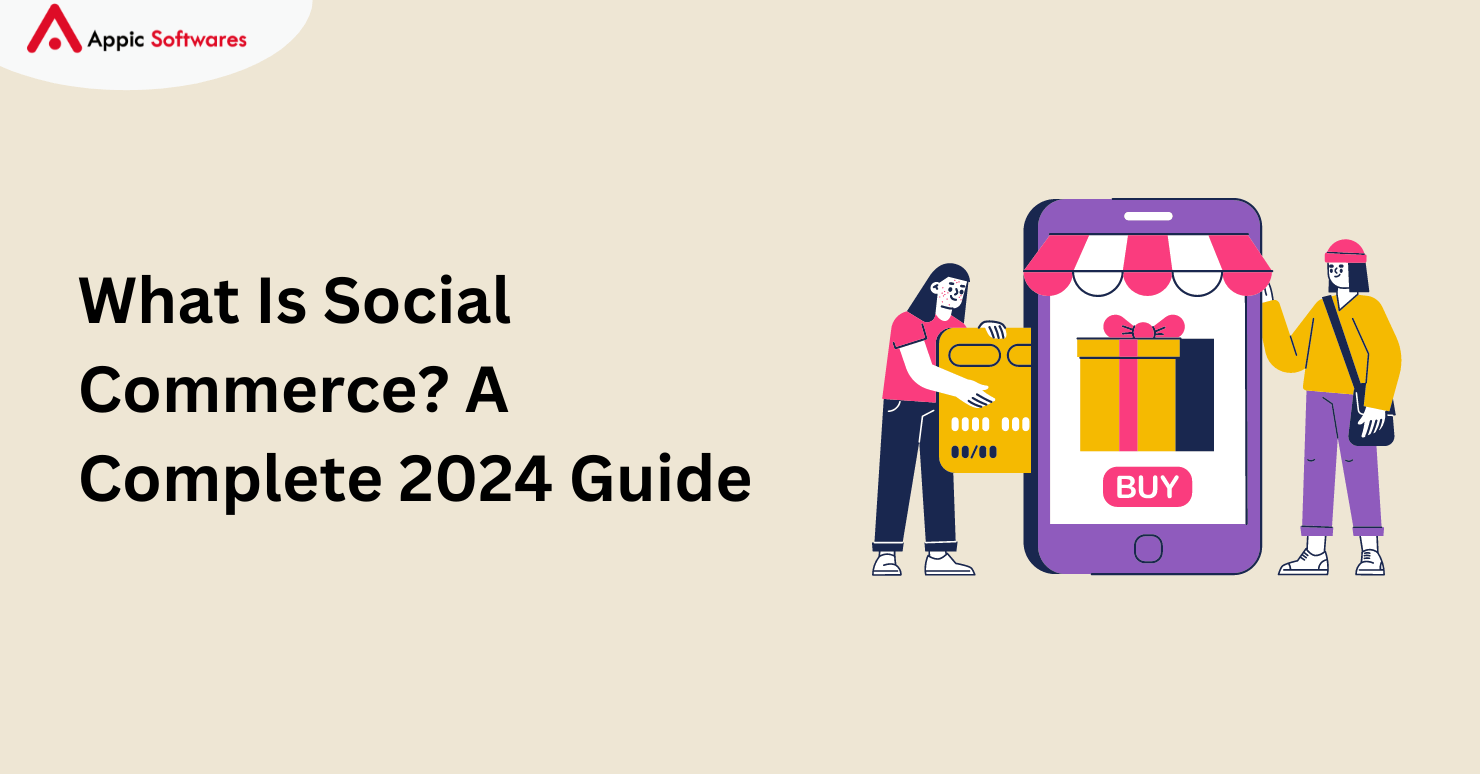 What Is Social Commerce? A Complete 2024 Guide