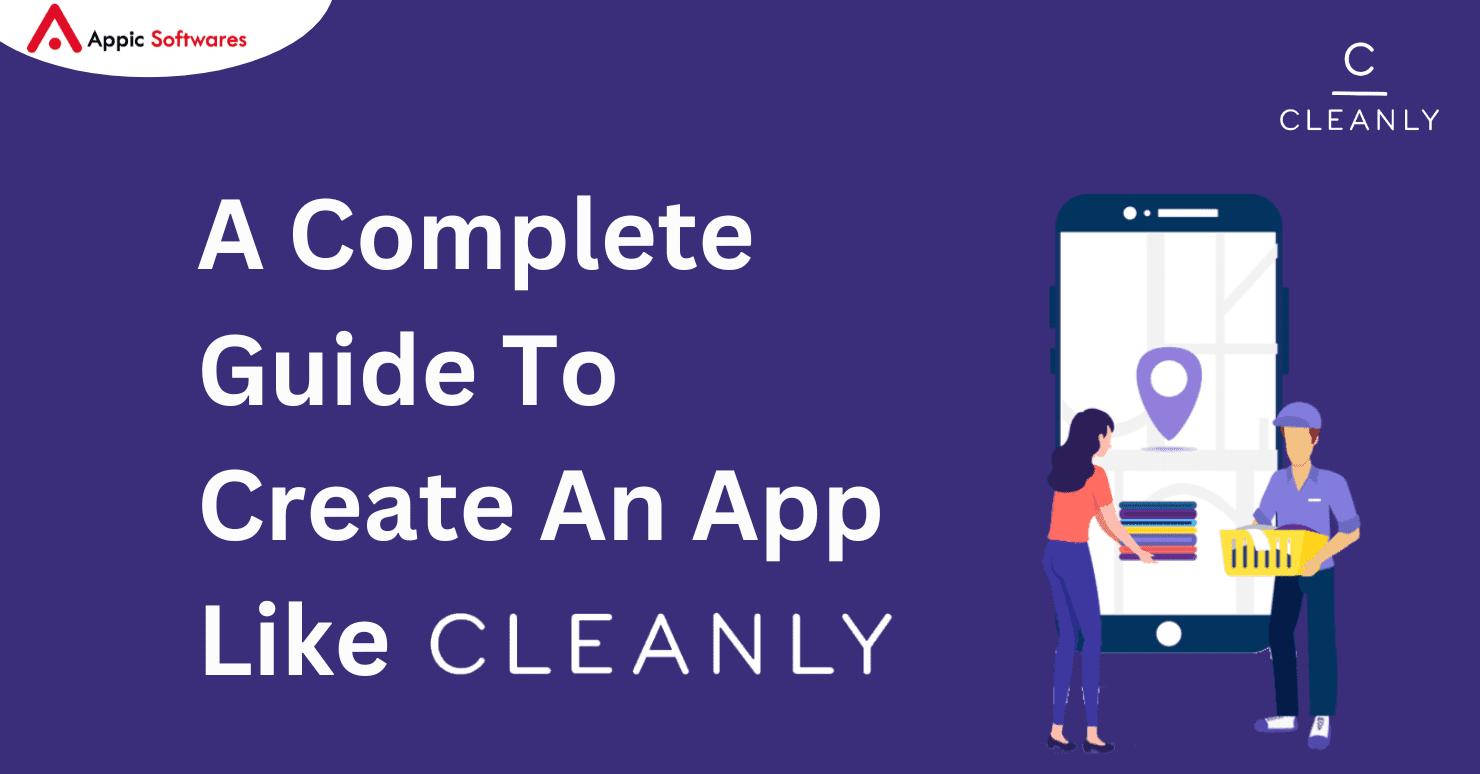 A Complete Guide To Create An App Like Cleanly