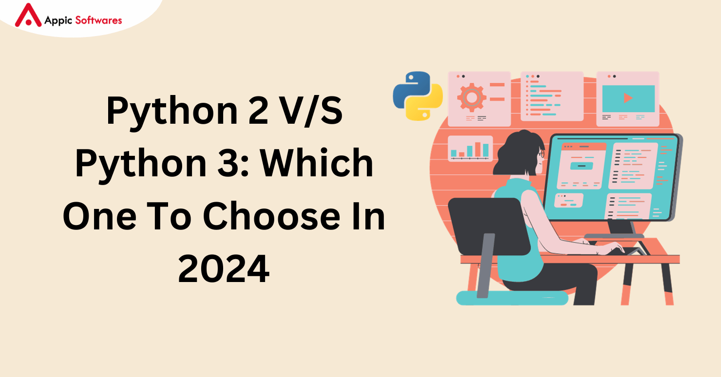 Python 2 V/S Python 3: Which One To Choose In 2024