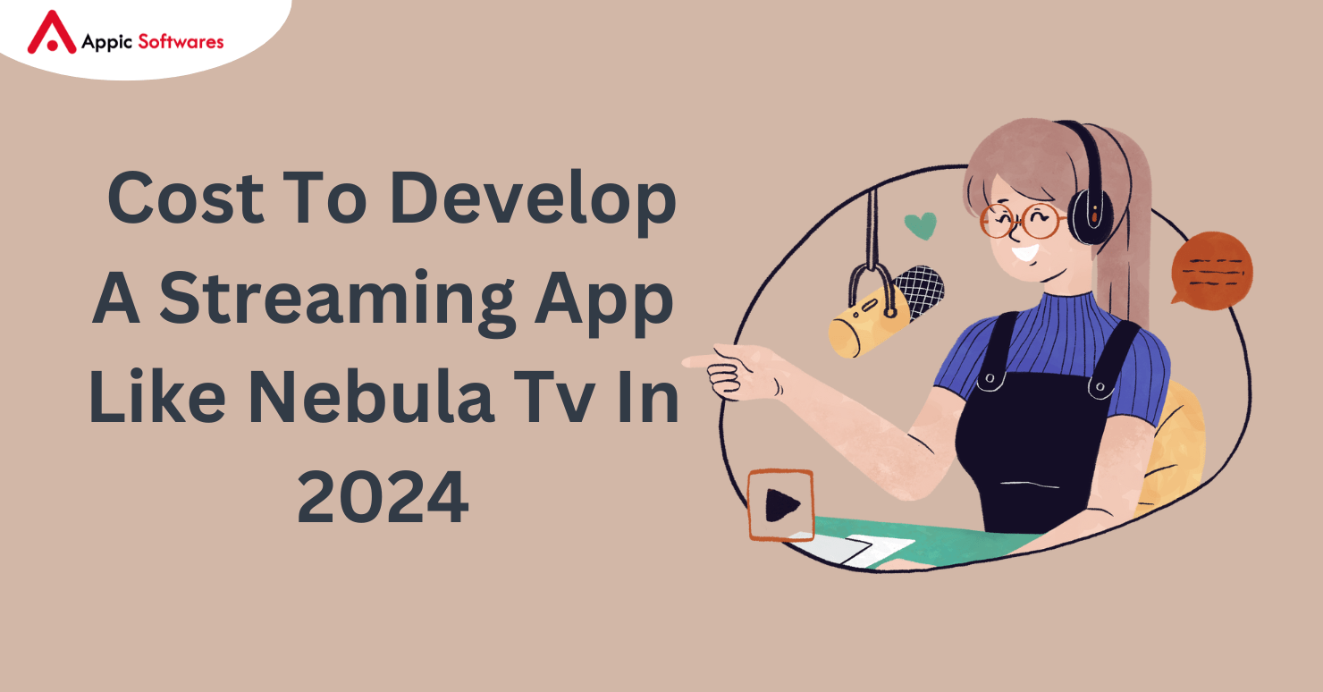 Cost To Develop A Streaming App Like Nebula Tv In 2024